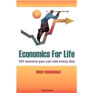 Economics for Life: 101 Lessons You Can Use Every Day!