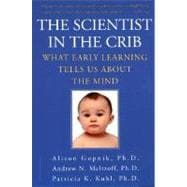 The Scientist in the Crib: What Early Learning Tells Us About the Mind,9780688177881