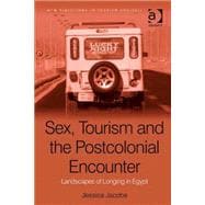 Sex, Tourism and the Postcolonial Encounter: Landscapes of Longing in Egypt