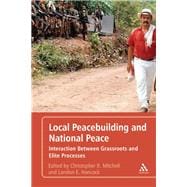 Local Peacebuilding and National Peace Interaction Between Grassroots and Elite Processes