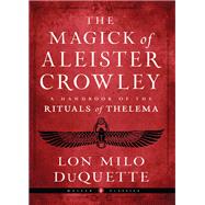 The Magick of Aleister Crowley