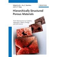 Hierarchically Structured Porous Materials From Nanoscience to Catalysis, Separation, Optics, Energy, and Life Science