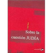 Sobre La Cuestion Judia