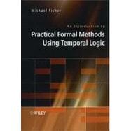 An Introduction to Practical Formal Methods Using Temporal Logic