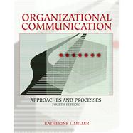 Organizational Communication Approaches and Processes (with InfoTrac)