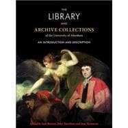 The Library and archive collections of the University of Aberdeen An introduction and description