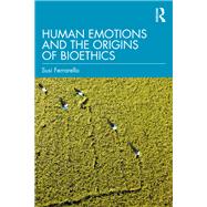 Human Emotions and the Origins of Bioethics