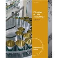 Principles of Cost Accounting, International Edition, 16th Edition