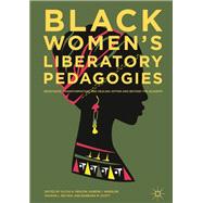 Black Women's Liberatory Pedagogies