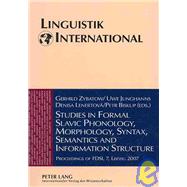 Studies in Formal Slavic Phonology, Morphology, Syntax, Semantics and Information Structure