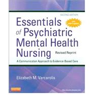 Essentials of Psychiatric Mental Health Nursing: A Communication Approach to Evidence-based Care-Revised