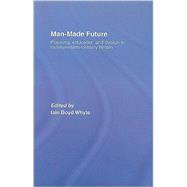 Man-Made Future: Planning, Education and Design in Mid-20th Century Britain