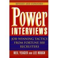 Power Interviews Job-Winning Tactics from Fortune 500 Recruiters