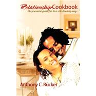 Relationship Cookbook : ¿the premiere guide for love, the healthy Way... ¿