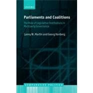 Parliaments and Coalitions The Role of Legislative Institutions in Multiparty Governance