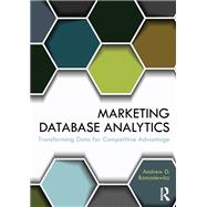 Marketing Database Analytics: Transforming Data for Competitive Advantage
