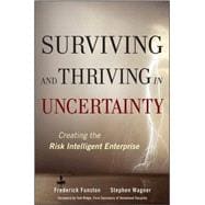 Surviving and Thriving in Uncertainty Creating The Risk Intelligent Enterprise