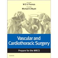 Vascular and Cardiothoracic Surgery: Prepare for the MRCS e-book