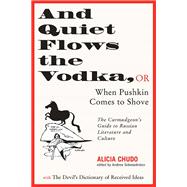 And Quiet Flows the Vodka, or When Pushkin Comes to Shove