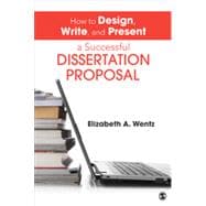 How to Design, Write, and Present a Successful Dissertation Proposal