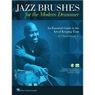 Jazz Brushes for the Modern Drummer: An Essential Guide to the Art of Keeping Time by Ulysses Owens Jr, and featuring Audio and Video Lessons