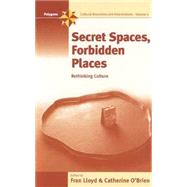 Secret Spaces, Forbidden Places