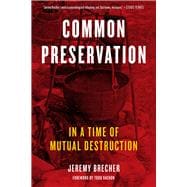 Common Preservation In a Time of Mutual Destruction