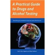 A Practical Guide to Drugs and Alcohol Testing