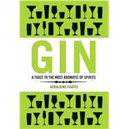 Gin A Toast to the Most Aromatic of Spirits