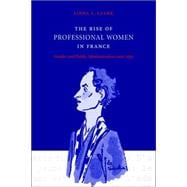 The Rise of Professional Women in France: Gender and Public Administration since 1830
