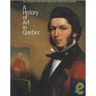 A History Of Art In Quebec