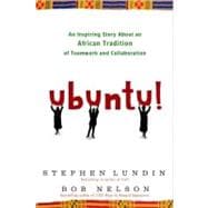 Ubuntu! An Inspiring Story About an African Tradition of Teamwork and Collaboration