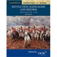 Revolution, Radicalism and Reform: England 1780â€“1846