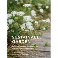 Sustainable Garden Projects, insights and advice for the eco-conscious gardener