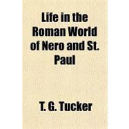 Life in the Roman World of Nero and St. Paul