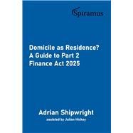 Domicile as Residence?  A Guide to Part 2 Finance Act 2025