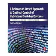 A Relaxation-based Approach to Optimal Control of Hybrid and Switched Systems
