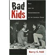 Bad Kids Race and the Transformation of the Juvenile Court