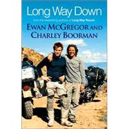 Long Way Down : An Epic Journey by Motorcycle from Scotland to South Africa