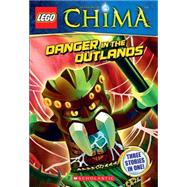 LEGO Legends of Chima: Danger in the Outlands (Chapter Book #5)