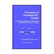 Principles of Verifiable RTL Design : A Functional Coding Style Supporting Verification Processes in Verilog