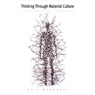Thinking Through Material Culture
