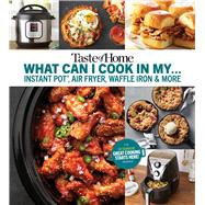 Taste of Home What Can I Cook in My Instant Pot, Air Fryer, Waffle Iron & More