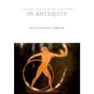 A Cultural History of the Human Body in Antiquity
