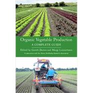 Organic Vegetable Production A Complete Guide