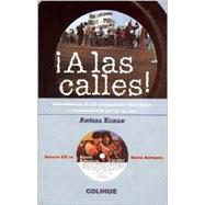 A Las Calles!: Una Historia de Los Movimientos Piqueteros y Caceroleros de Los '90 Al 2002
