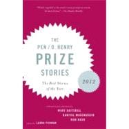 The PEN/O. Henry Prize Stories 2012 Including stories by John Berger, Wendell Berry, Anthony Doerr, Lauren Groff, Yi
