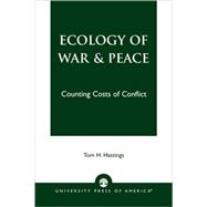 Ecology of War & Peace Counting Costs of Conflict