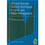 Gis and Remote Sensing Techniques in Land-And-Water-Management