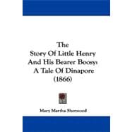 Story of Little Henry and His Bearer Boosy : A Tale of Dinapore (1866)